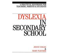 Dyslexia in Secondary School: A Practical Handbook for Teachers, Parents and Students