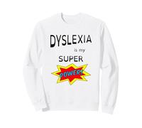 Dyslexia is my Super Power T-shirt for the proud dyslexic Sweatshirt