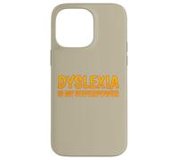 Dyslexia Is My Superpower Dyslexia Awareness Case for iPhone 14 Pro Max