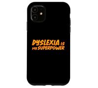 Dyslexia Is My Superpower Dyslexia Awareness Month Case for iPhone 11
