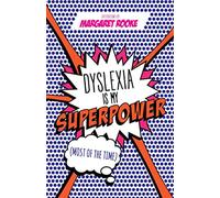 Dyslexia is My Superpower (Most of the Time)
