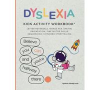 DYSLEXIA Kids Activity Workbook: Letter reversals, words mix, spatial orientation, fine motor skills, sequencing, 5 fingers storytelling. Colour edition, in dyslexic friendly font.