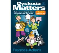Dyslexia Matters Bk 3 Ages 9-12: Effective Ways of Working with Children Who Struggle to Read, Write, Spell