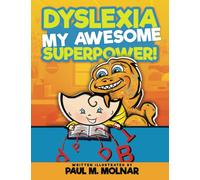 Dyslexia My Awesome Superpower!