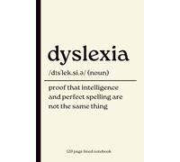 Dyslexia Notebook: Proof That Intelligence and Perfect Spelling Are Not the Same Thing: Funny 120 Page Lined Neurodiversity journal for Dyslexic ... Students, Adults, Teachers and Advocates