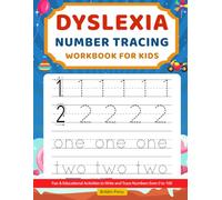 Dyslexia Number Tracing Workbook for Kids: Fun & Educational Activities to Write and Trace Numbers from 0 to 100