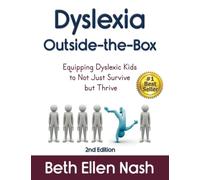 Dyslexia Outside-the-Box: Equipping Dyslexic Kids to Not Just Survive but Thrive