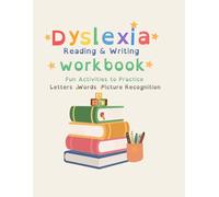 Dyslexia Reading & Writing Workbook: Fun Activities to Practice Letters, Words, and Picture Recognition