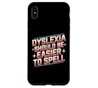 Dyslexia Should Be Easier To Spell Reading Struggle Case for iPhone XS Max