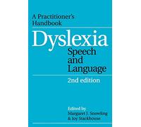 Dyslexia, Speech and Language: A Practitioner's Handbook