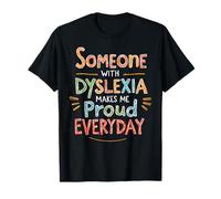 Dyslexia Teacher Someone with Dyslexia Makes Me Proud T-Shirt