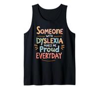 Dyslexia Teacher Someone with Dyslexia Makes Me Proud Tank Top
