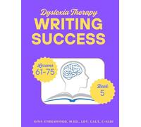 Dyslexia Therapy Writing Success: Book 5 Lessons 61-75