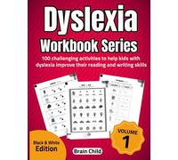 Dyslexia Workbook Series. 100 challenging activities to help kids with dyslexia improve their reading and writing skills. Volume 1. Black & White Edition.
