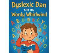 Dyslexic Dan And The Wordy Whirlwind