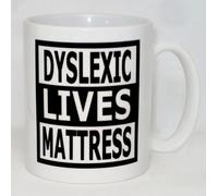 Dyslexic Lives Mattress Ceramic Mug Great Funny Dyslexia Spelling Supermarket Joke Gift
