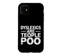 Dyslexics Are Teople Poo Dyslexia Awareness |- Case for iPhone 11