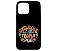 Dyslexics Are Teople Poo Dyslexia Awareness - Case for iPhone 13 Pro Max