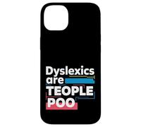 Dyslexics Are Teople Poo Dyslexia Awareness |- Case for iPhone 14 Plus