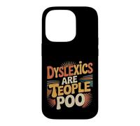 Dyslexics Are Teople Poo Dyslexia Awareness ||- Case for iPhone 14 Pro