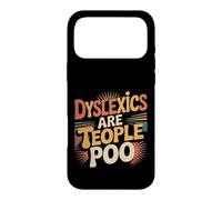 Dyslexics Are Teople Poo Dyslexia Awareness ||- Case for iPhone 17 Pro Max