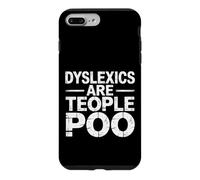 Dyslexics Are Teople Poo Dyslexia Awareness |- Case for iPhone 7 Plus/8 Plus