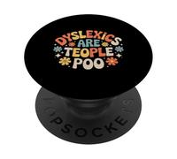 Dyslexics Are Teople Poo Dyslexia Awareness - PopSockets Adhesive PopGrip