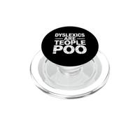 Dyslexics Are Teople Poo Dyslexia Awareness |- PopSockets PopGrip for MagSafe