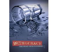 Dysmocracy: The Fight Over Fluoride
