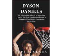 DYSON DANIELS: The Inspirational Story of an Australian Prodigy Who Rose from Bendigo Dreams to NBA Defensive Greatness and Global Recognition