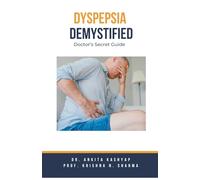 Dyspepsia Demystified: Doctor's Secret Guide