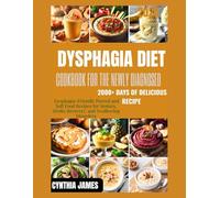 DYSPHAGIA DIET COOKBOOK FOR THE NEWLY DIAGNOSED