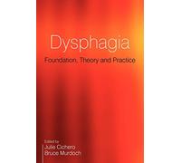 Dysphagia: Foundation, Theory and Practice