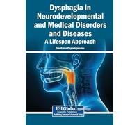 Dysphagia in Neurodevelopmental and Medical Disorders and Diseases: A Lifespan Approach
