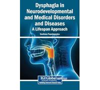 Dysphagia in Neurodevelopmental and Medical Disorders and Diseases: A Lifespan Approach