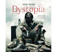Dystopia: Post-Apocalyptic Art, Fiction, Movies & More (Gothic Dreams)