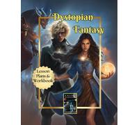 Dystopian Fantasy: Lesson Plans & Workbook: Kalani: Shadows of Destiny (Fostering Worlds)