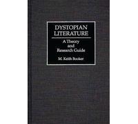Dystopian Literature: A Theory and Research Guide