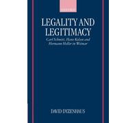 Legality and Legitimacy: Carl Schmitt, Hans Kelsen and - Paperback NEW David Dy