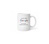 Dyzi Dad Knows Everything Mug I Dont Need Google Ceramic Cup