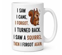 Dyzi I Saw, I Came, I Forgot Squirrel Quote Ceramic Coffee Mug in White Dyzi White