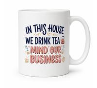 Dyzi In This House We Drink Tea Mind Our Business Ceramic Mug in White Dyzi White