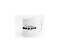 Dyzi Technically Conscious Funny Quote Ceramic Mug in White Dyzi White