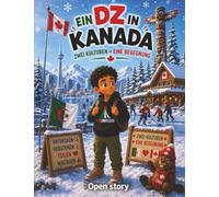 DZ in Kanada - Zwei Kulturen - Eine Begegnung: Illustriertes Kinderbuch mit Fragen und Ausmalbildern - Eine herzerwärmende Geschichte über ... Austausch zwischen Algerien und Kanada
