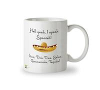 DZ304 Hell yeah, i speak spanish! uno,dos,tres,salsa,guacamole,tequila! Funny Novelty Gift Idea Coffee Tea Mug 11 OZ| Sarcastic Mexico Holiday Coffee Cup for Men Women | Gag Gift for Friend, Colleague
