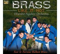 Dzambo Agusevi Orchestra - Brass Like It Hot: Fast & Furious Balkan Brass