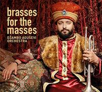 Dzambo Agusevi Orchestra - Brasses for the Masses [VINYL]