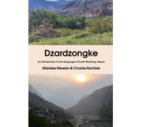 Dzardzongke: An introduction to the language of South Mustang, Nepal (Himalayan Languages & Cultures Press)
