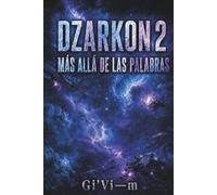 Dzarkon 2: MÁS ALLÁ DE LAS PALABRAS