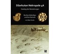 Dzarkutan Nekropole 4a : Katalog Der Bestattungen
